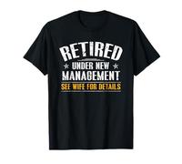 Je Viens de Prendre sa Retraite sous Une Nouvelle Direction, Demandez Plus de détails à ma Femme T-Shirt