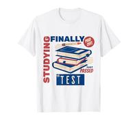 Je Viens de réussir Le Test Funny Studying a finalement porté Ses Fruits T-Shirt