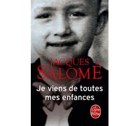 Je viens de toutes mes enfances - Jacques Salomé - Lgf - Poche - Essai