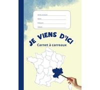 Je viens d'ici, Carnet à carreaux/ 80 pages/ formater 148x210 mm