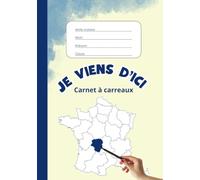 Je viens d'ici, Carnet à carreaux/ 80 pages/ formater 148x210 mm
