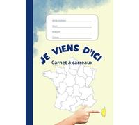 Je viens d'ici, Carnet à carreaux/ 80 pages/ formater 148x210 mm