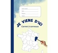 Je viens d'ici, Carnet à carreaux/ 80 pages/ formater 148x210 mm