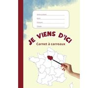 Je viens d'ici, Carnet à carreaux/ 80 pages/ formater 148x210 mm
