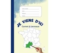 Je viens d'ici, Carnet à carreaux/ 80 pages/ formater 148x210 mm