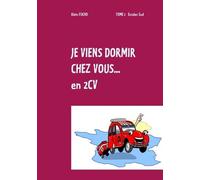 Je Viens Dormir Chez Vous... En 2cv (T2)