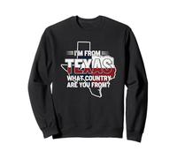 Je viens du Texas, de quel pays venez-vous ? Drapeau du Texas Sweatshirt