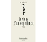Je viens d'un long silence
