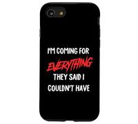 Je Viens pour Tout ce qu'ils Ont Dit Que Je ne pouvais Pas Avoir. Coque pour iPhone SE (2020) / 7/8