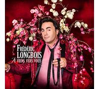 Frédéric Longbois : Je Viens Vers Vous
