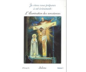 Je viens vous préparer à cet événement : l'illumination des consciences: Volume 1