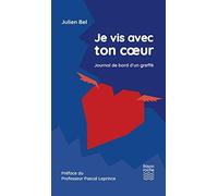 Je vis avec ton coeur