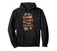 Je vis d'amour café et 230 Volts Sweat à Capuche