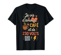 Je vis d'amour café et 230 Volts T-Shirt