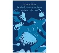 Laurène Marx – Je vis dans une maison qui n'existe pas – Roman – Broché