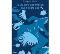 Laurène Marx – Je vis dans une maison qui n'existe pas – Roman – Broché