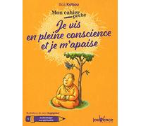 Je vis en pleine conscience et je m'apaise