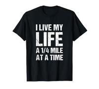 Je vis ma Vie en Tant qu'amateur de Voitures à 1/4 de Mile T-Shirt