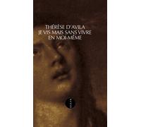 Je vis mais sans vivre en moi meme - Thérèse d'Avila dit Thérèse de Jésus - Allia - broché - Essai
