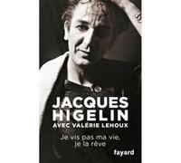 Je vis pas ma vie, je la rêve Jacques Higelin (Auteur), Valérie Lehoux (Auteur)
