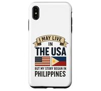 Je vis peut-être aux États-Unis, mais mon histoire a commencé aux Philippines Coque pour iPhone XS Max
