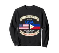 Je vis Peut-être aux États-Unis, mais Mon Histoire a commencé aux Philippines, en philippin Sweatshirt