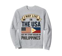 Je vis peut-être aux États-Unis, mais mon histoire a commencé aux Philippines Sweatshirt
