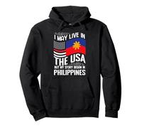 Je vis Peut-être aux États-Unis Mon Histoire Commence aux Philippines Sweat à Capuche