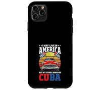 Je vis Peut-être en Amérique, mais Mon Histoire a commencé à Cuba Coque pour iPhone 11 Pro Max