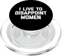 Je vis pour décevoir Les Femmes - Dire drôle de Gars et Hommes sarcastiques PopSockets PopGrip pour MagSafe
