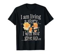 Je vis Une Histoire à laquelle Je n'abandonnerai Pas pour écrire l'amour sur Elle T-Shirt