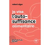 Je vise l'auto-suffisance alimentaire
