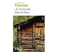 Je vivais seul, dans les bois - Henry David Thoreau - Gallimard - Poche - Roman