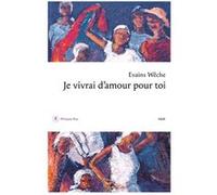 Je vivrai d'amour pour toi Évains Wêche (Auteur)
