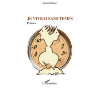 Je vivrai sans temps Poèmes - Gérard Prémel - L'harmattan - broché - Poésie