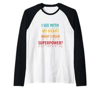 Je Vois avec Mon cœur Quel est Ton Super Pouvoir en Braille Manche Raglan