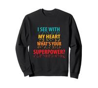 Je Vois avec Mon cœur Quel est Ton Super Pouvoir en Braille Sweatshirt