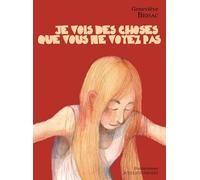 Je vois des choses que vous ne voyez pas