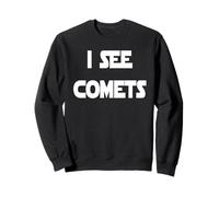 Je Vois des comètes | Astronomie Sweatshirt