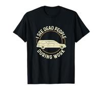 Je Vois des Morts au Travail Funny Mortician Funeral Directors T-Shirt