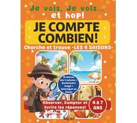 Je vois, je vois, … et hop ! Je compte combien.: Livre cherche et trouve des 4 saisons pour enfants 4-7 ans - Observer, compter et écrire les ... dictionnaire imagé et coloriages en bonus.