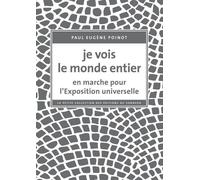 Je vois le monde entier - Paul Eugène Poinot - Du Sonneur Eds - broché - Roman
