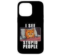 Je Vois Les Gens stupides Parodie x Qui est entouré d'idiots en Coque pour iPhone 14 Pro Max