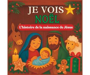 JE VOIS Noël: L’histoire de la naissance de Jésus