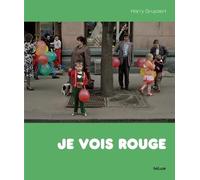 Je vois rouge