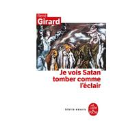Je vois Satan tomber comme l'éclair - René Girard - Lgf - Poche - Essai