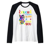 Je Vois tes Vraies Couleurs et C'est Pourquoi Je t'aime Manche Raglan