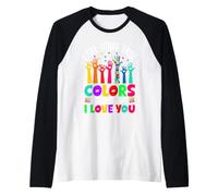 Je Vois tes Vraies Couleurs et C'est Pourquoi Je t'aime Manche Raglan