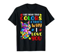 Je Vois tes Vraies Couleurs et C'est Pourquoi Je t'aime T-Shirt