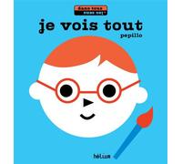 Je vois tout Dans tous les sens - Pepillo - Helium - cartonné - Album éveil dès la naissance